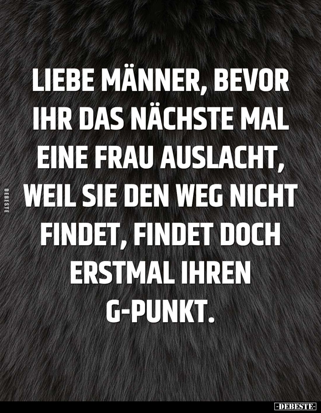Liebe Männer, bevor ihr das nächste Mal eine Frau auslacht, weil sie den Weg nicht findet, findet doch erstmal ihren G-Punkt.