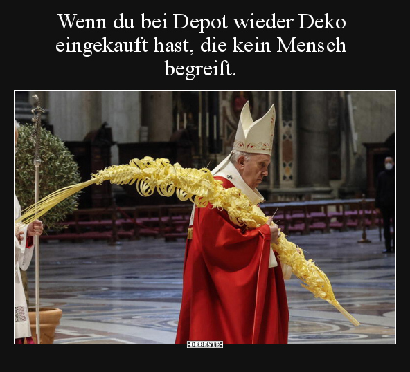 Wenn du bei Depot wieder Deko eingekauft hast, die kein..