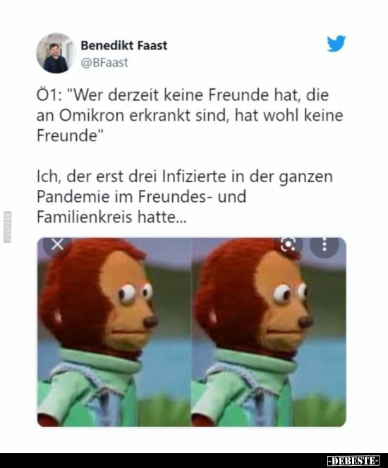 Ö1: "Wer derzeit keine Freunde hat, die an Omikron erkrankt.." - Lustige Bilder | DEBESTE.de