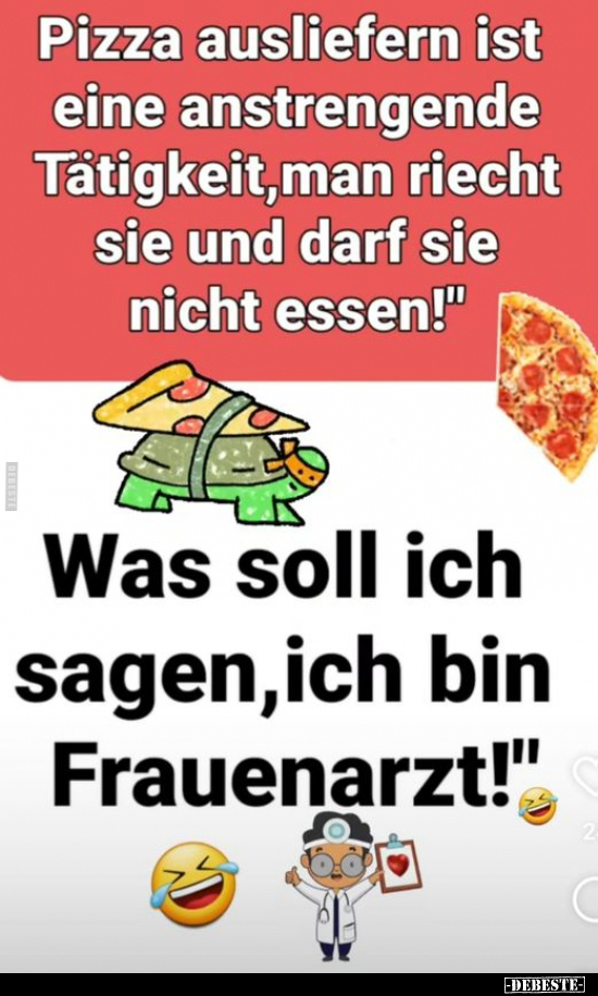 "Pizza ausliefern ist eine anstrengende Tätigkeit, man.." - Lustige Bilder | DEBESTE.de