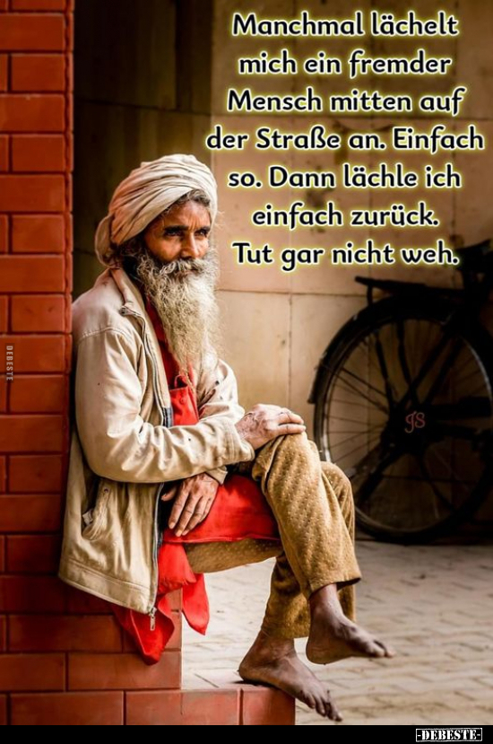 Manchmal lächelt mich ein fremder Mensch mitten auf der.. - Lustige Bilder | DEBESTE.de