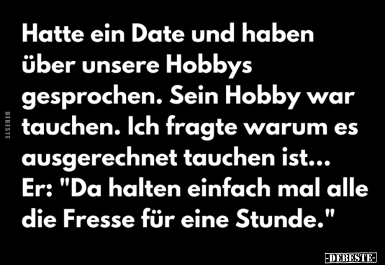 Hatte ein Date und haben über unsere Hobbys gesprochen... - Lustige Bilder | DEBESTE.de