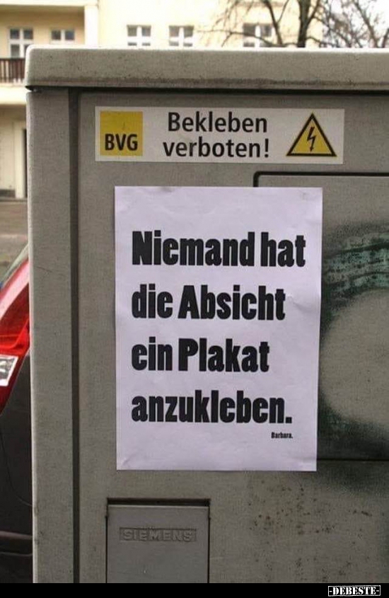 Niemand hat die Absicht ein Plakat anzukleben... - Lustige Bilder | DEBESTE.de
