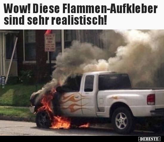 Wow! Diese Flammen-Aufkleber sind sehr realistisch!.. - Lustige Bilder | DEBESTE.de