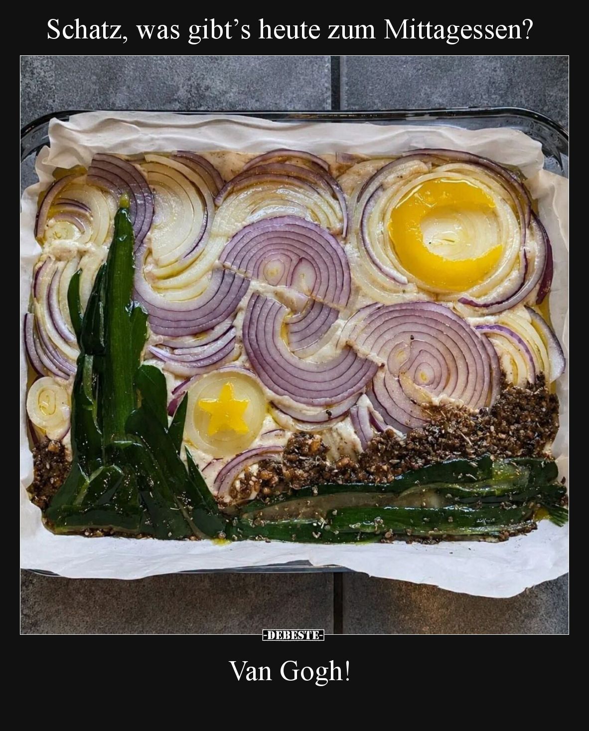 Schatz, was gibt’s heute zum Mittagessen?

Van Gogh!