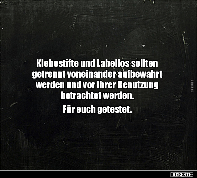 Klebestifte und Labellos sollten getrennt voneinander.. - Lustige Bilder | DEBESTE.de