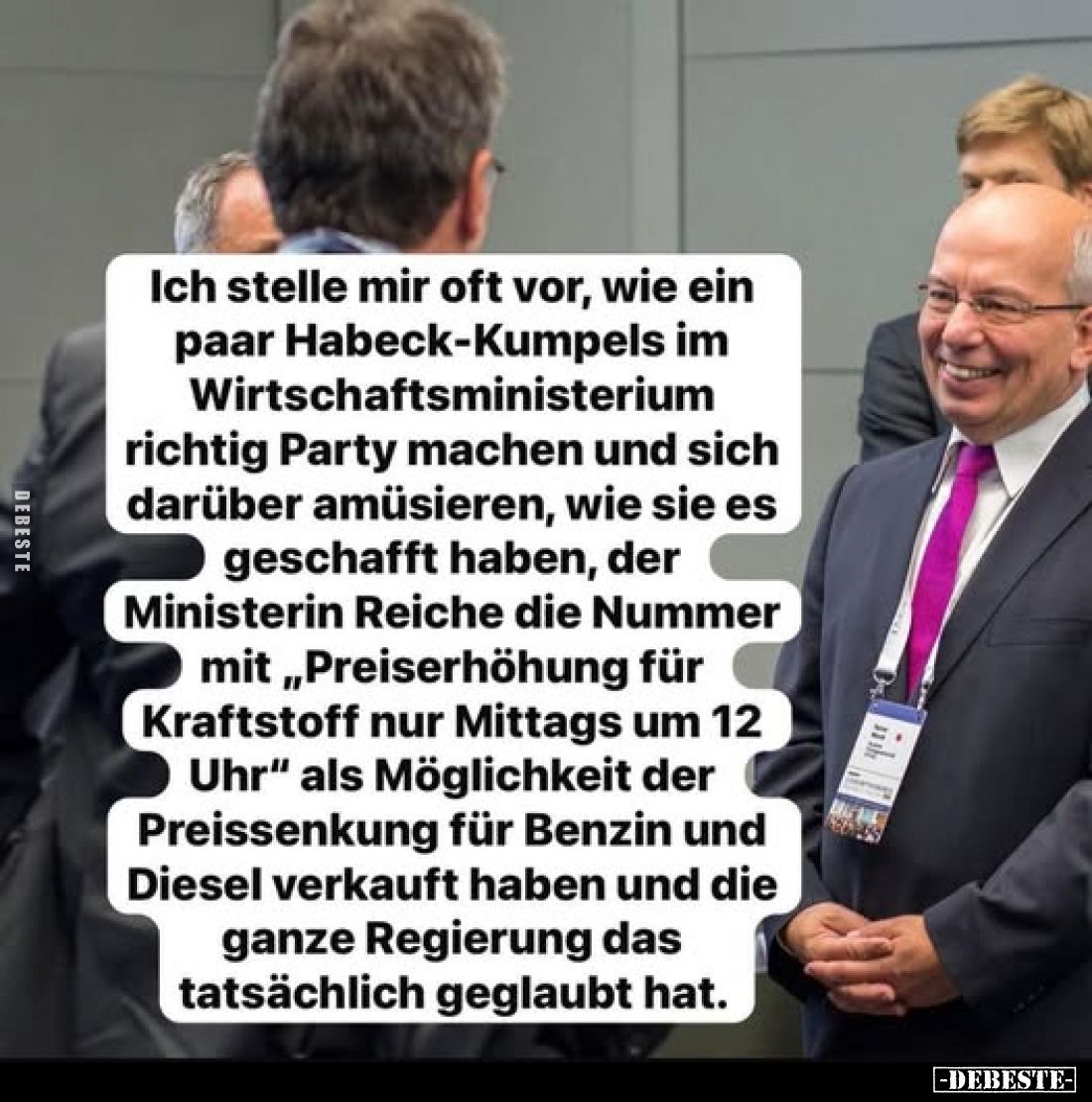 Ich stelle mir oft vor, wie ein paar Habeck-Kumpels im.. - Lustige Bilder | DEBESTE.de