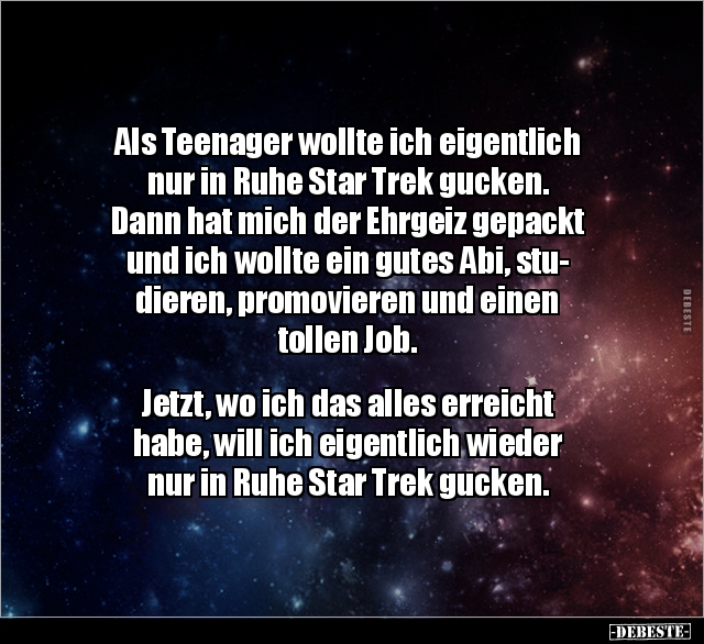 Als Teenager wollte ich eigentlich nur in Ruhe Star Trek.. - Lustige Bilder | DEBESTE.de
