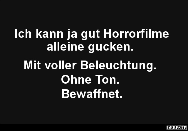 Ich kann ja gut Horrorfilme alleine gucken.. - Lustige Bilder | DEBESTE.de