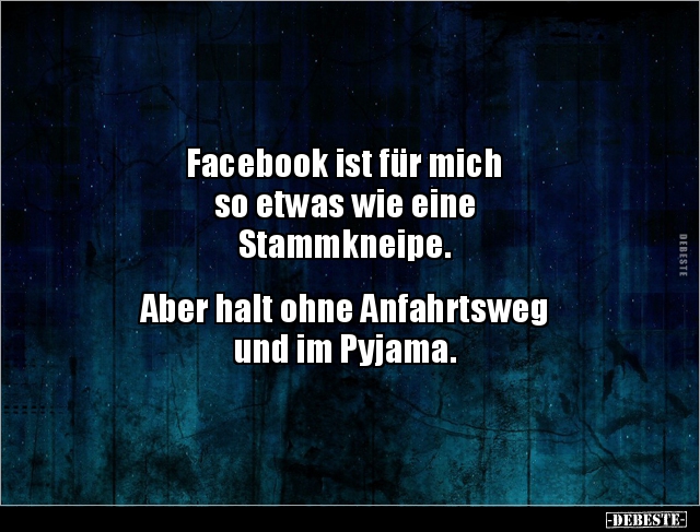 Facebook ist für mich so etwas wie eine.. - Lustige Bilder | DEBESTE.de
