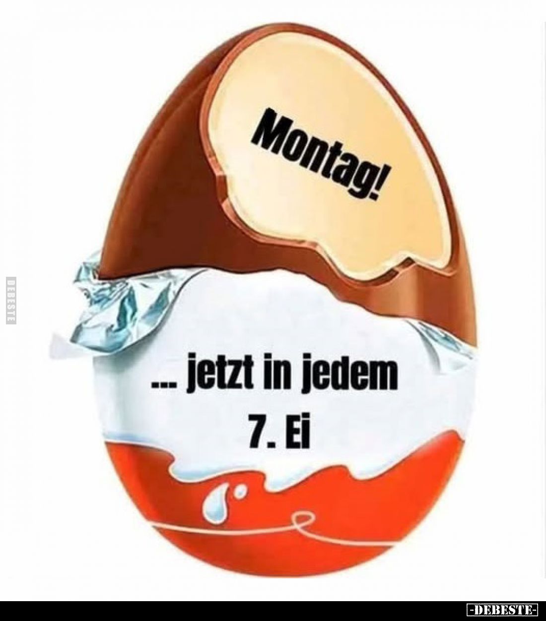 Montag!
... jetzt in jedem 7. Ei