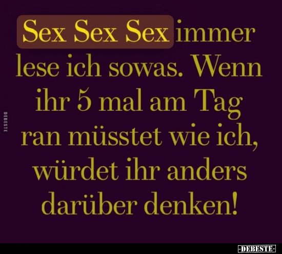 S*ex Sex Sex immer lese ich sowas.. - Lustige Bilder | DEBESTE.de