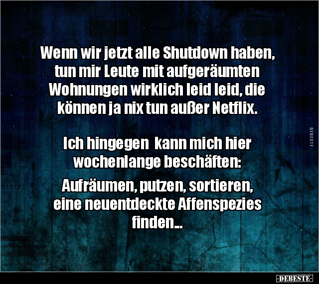 Wenn wir jetzt alle Shutdown haben, tun mir Leute mit.. - Lustige Bilder | DEBESTE.de
