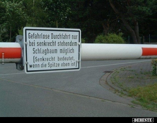 Gefahrlose Durchfahrt nur bei senkrecht stehendem.. - Lustige Bilder | DEBESTE.de