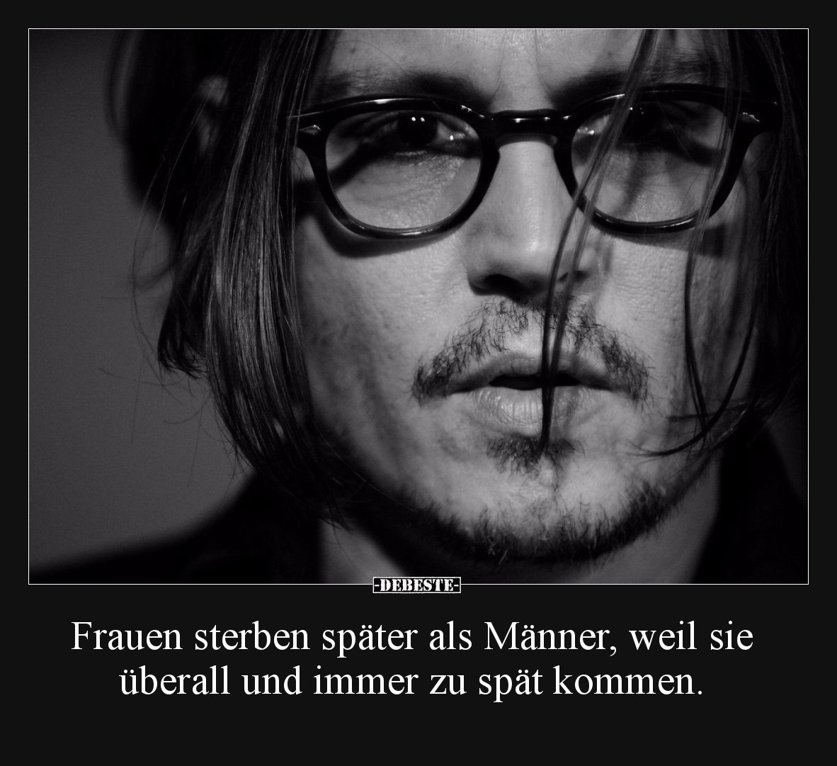 Frauen sterben später als Männer, weil sie überall und immer zu spät kommen.