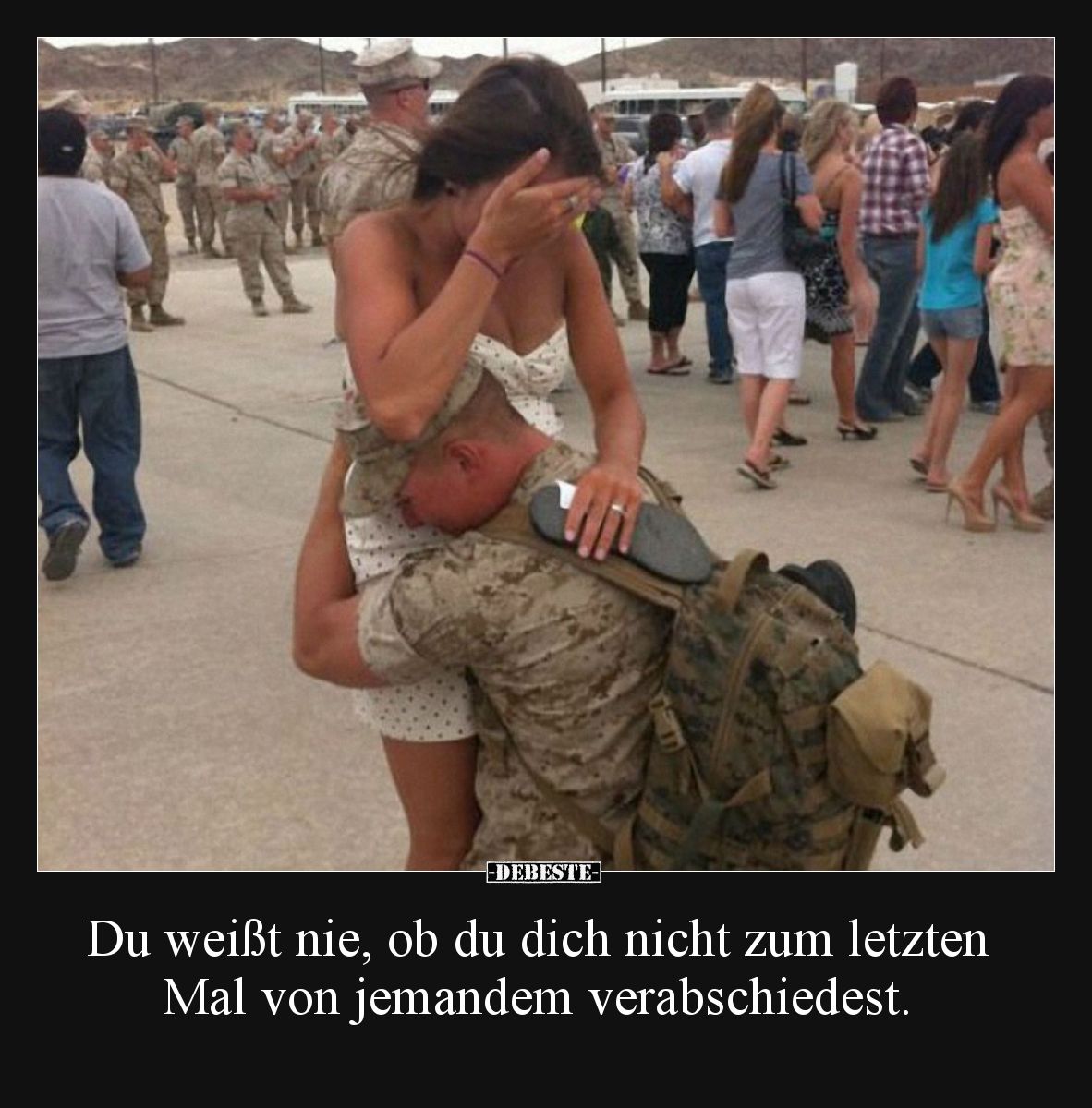 Du weißt nie, ob du dich nicht zum letzten Mal von jemandem verabschiedest.