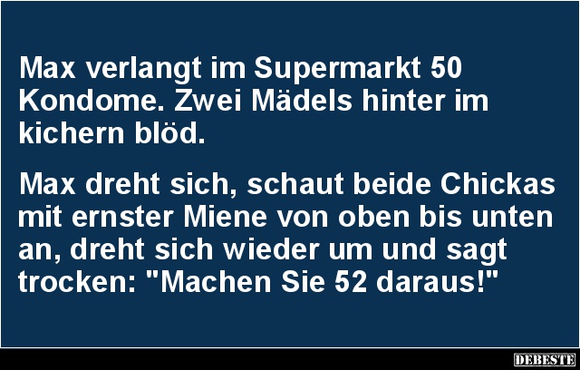 Max verlangt im Supermarkt 50 Kondome.. - Lustige Bilder | DEBESTE.de