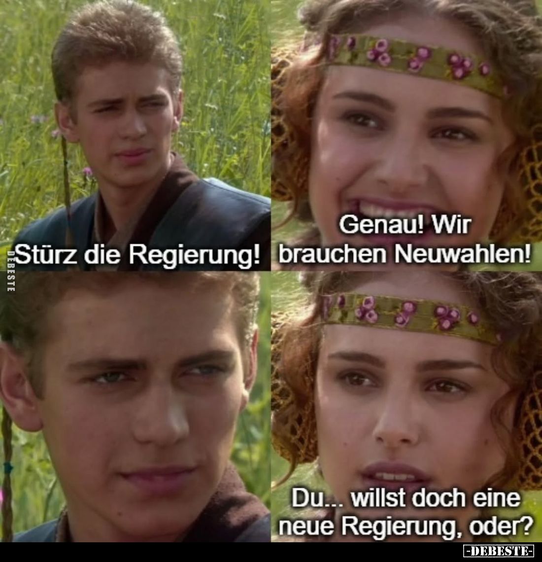 Stürz die Regierung! -
Genau! Wir brauchen Neuwahlen! -
Du... willst doch eine neue Regierung, oder?