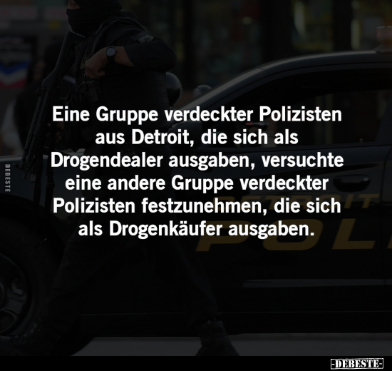 Eine Gruppe verdeckter Polizisten aus Detroit.. - Lustige Bilder | DEBESTE.de