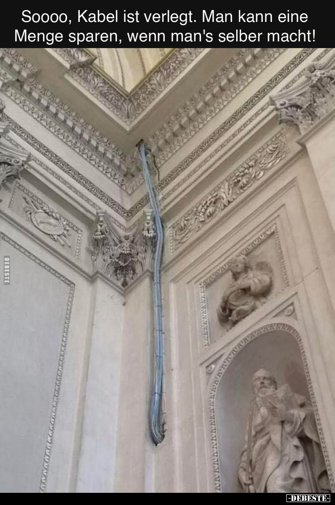 Soooo, Kabel ist verlegt. Man kann eine Menge sparen, wenn man's selber macht!