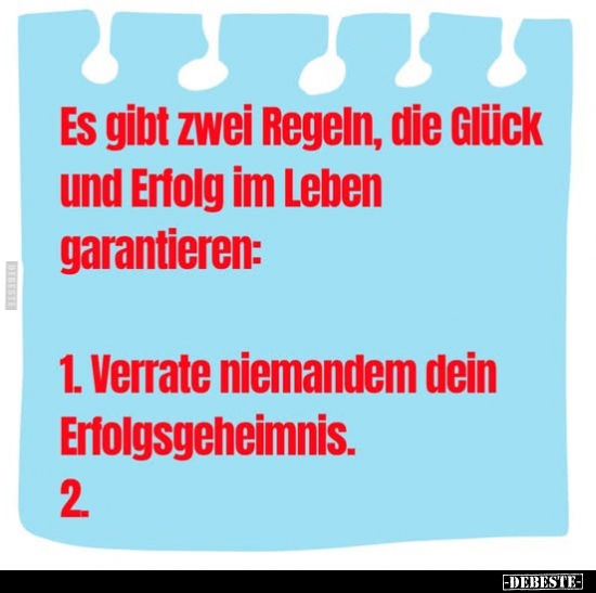 Es gibt zwei Regeln, die Glück und Erfolg im Leben.. - Lustige Bilder | DEBESTE.de