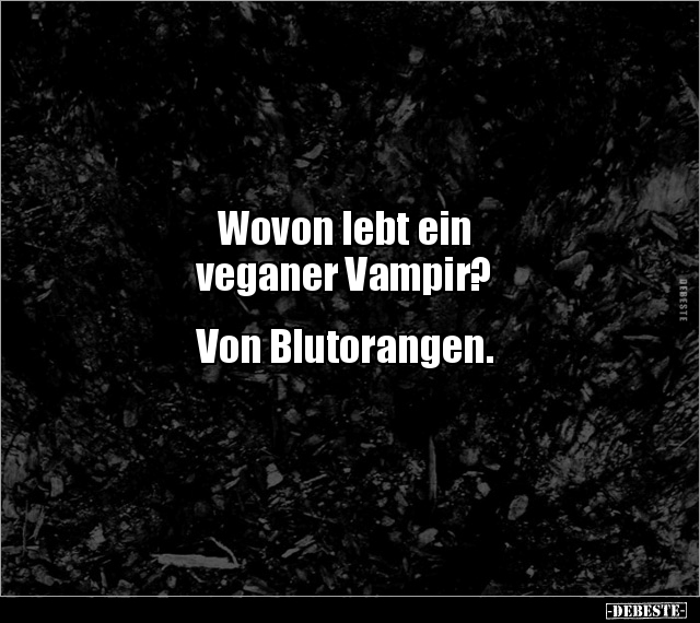 Wovon lebt ein veganer Vampir?.. - Lustige Bilder | DEBESTE.de