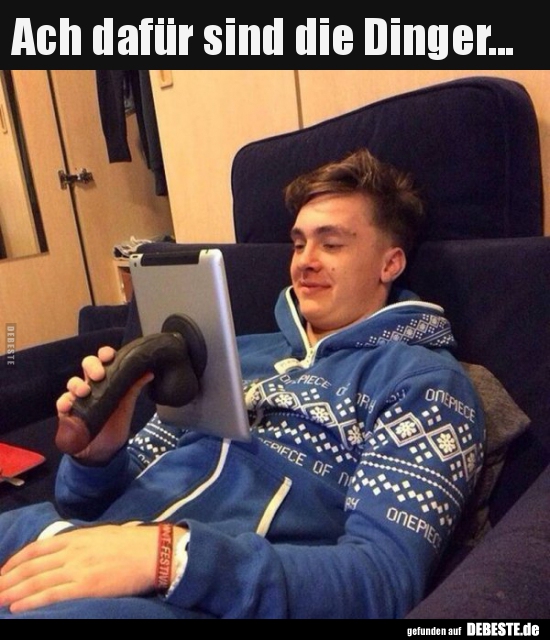 Ach dafür sind die Dinger...