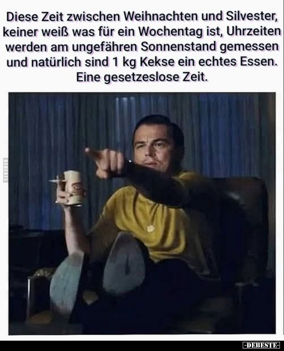 Diese Zeit zwischen Weihnachten und Silvester, keiner weiß was für ein Wochentag ist, Uhrzeiten werden am ungefähren Sonnenst...