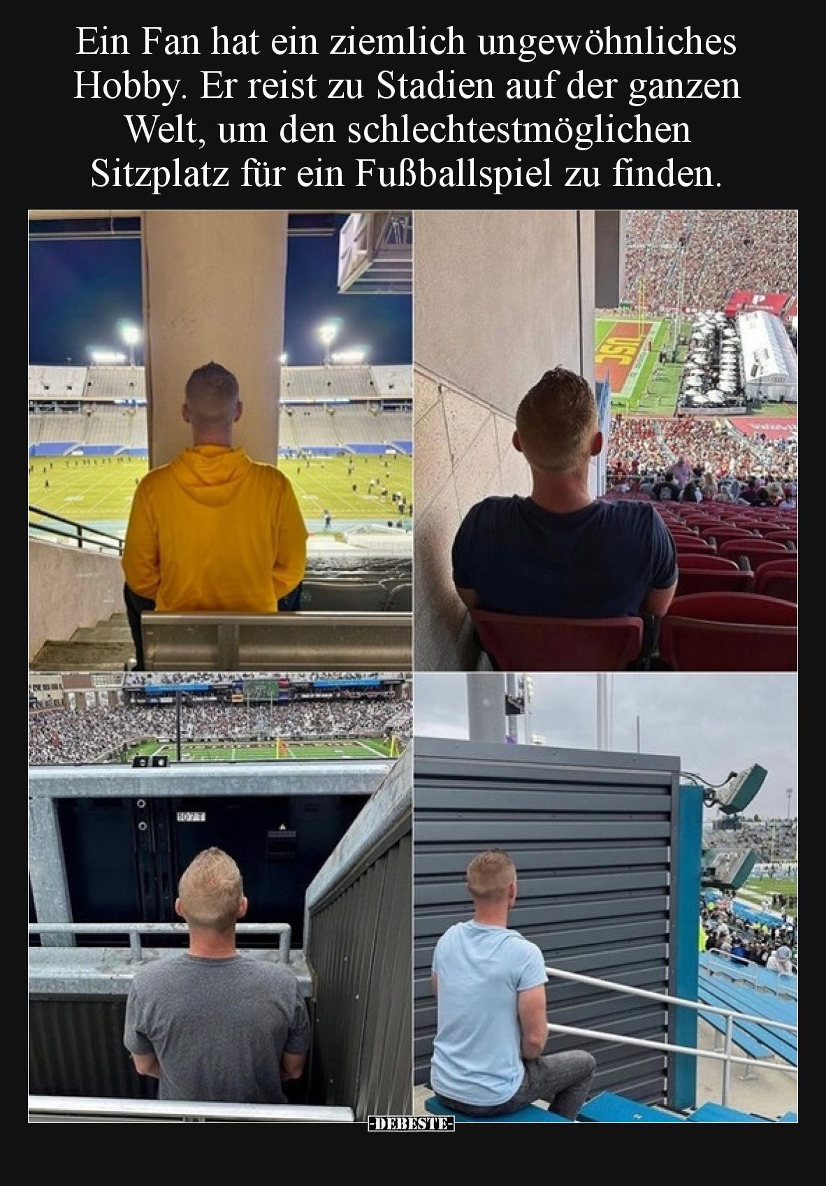 Ein Fan hat ein ziemlich ungewöhnliches Hobby. Er reist zu Stadien auf der ganzen Welt, um den schlechtestmöglichen Sitzplatz...