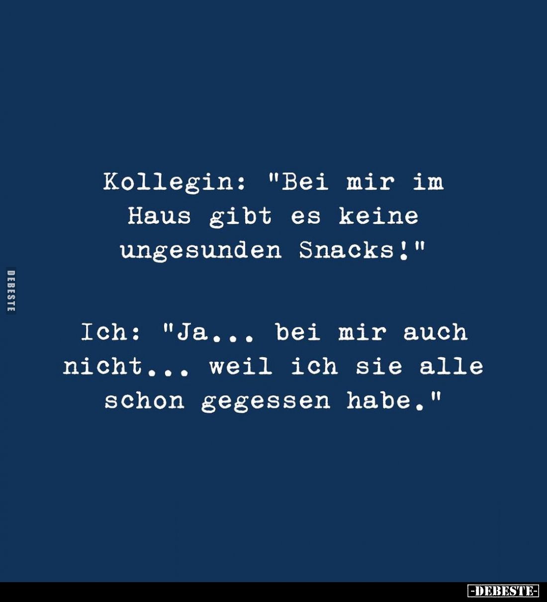 Kollegin: "Bei mir im Haus gibt es keine ungesunden.." - Lustige Bilder | DEBESTE.de