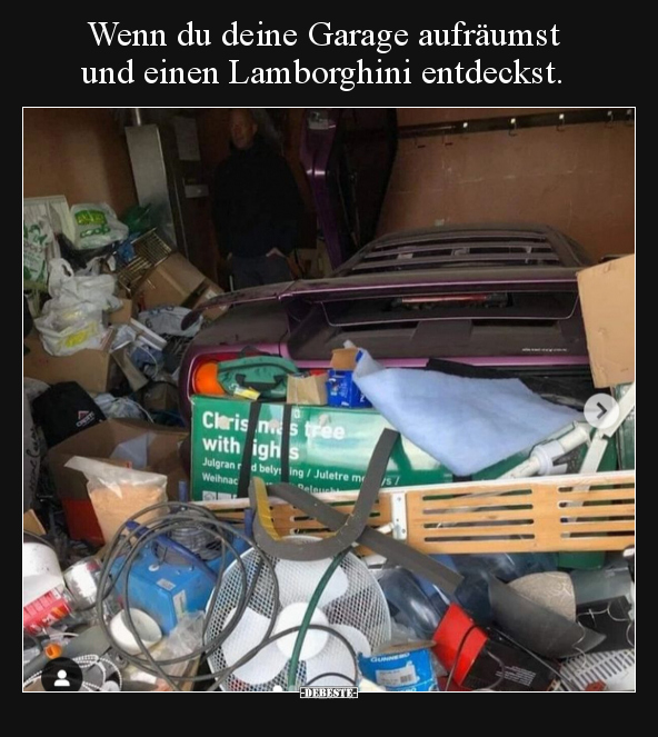 Wenn du deine Garage aufräumst und einen Lamborghini.. - Lustige Bilder | DEBESTE.de