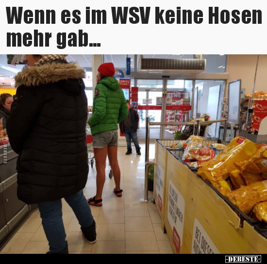 Wenn es im WSV keine Hosen mehr gab... - Lustige Bilder | DEBESTE.de