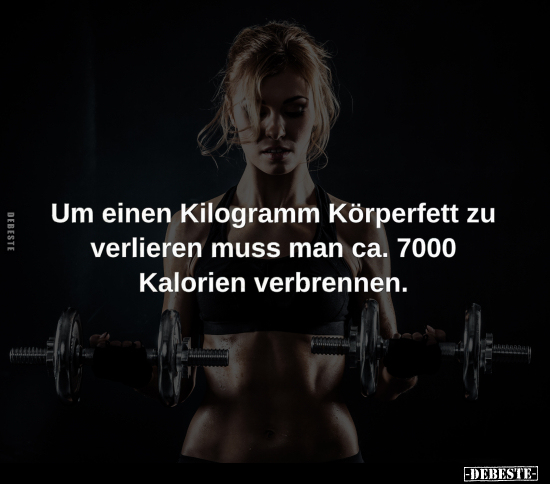 Um einen Kilogramm Körperfett.. - Lustige Bilder | DEBESTE.de