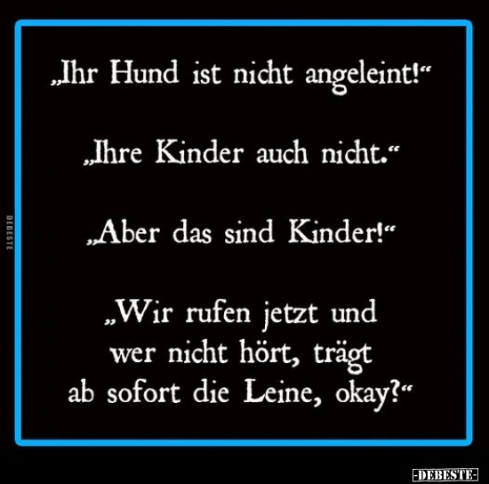 "Ihr Hund ist nicht angeleint!".. - Lustige Bilder | DEBESTE.de