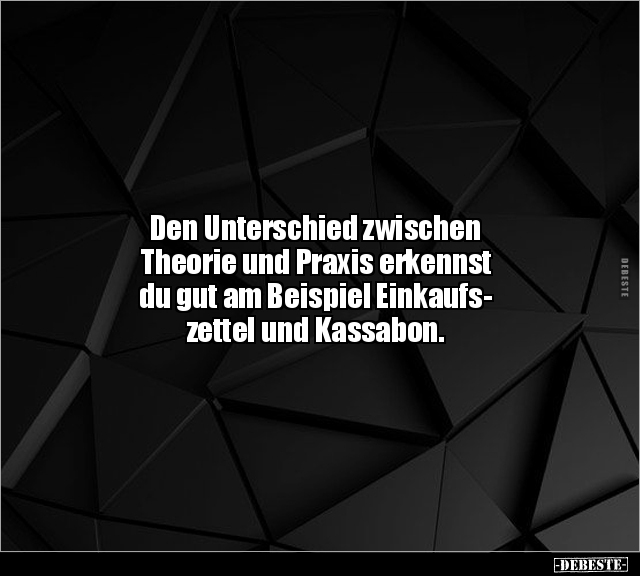 Den Unterschied zwischen Theorie und Praxis erkennst du.. - Lustige Bilder | DEBESTE.de