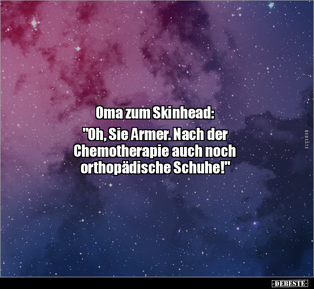 Oma zum Skinhead: "Oh, Sie Armer. Nach der Chemotherapie.."" - Lustige Bilder | DEBESTE.de