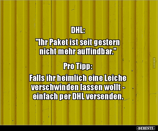 DHL: "Ihr Paket ist seit gestern nicht mehr.." - Lustige Bilder | DEBESTE.de