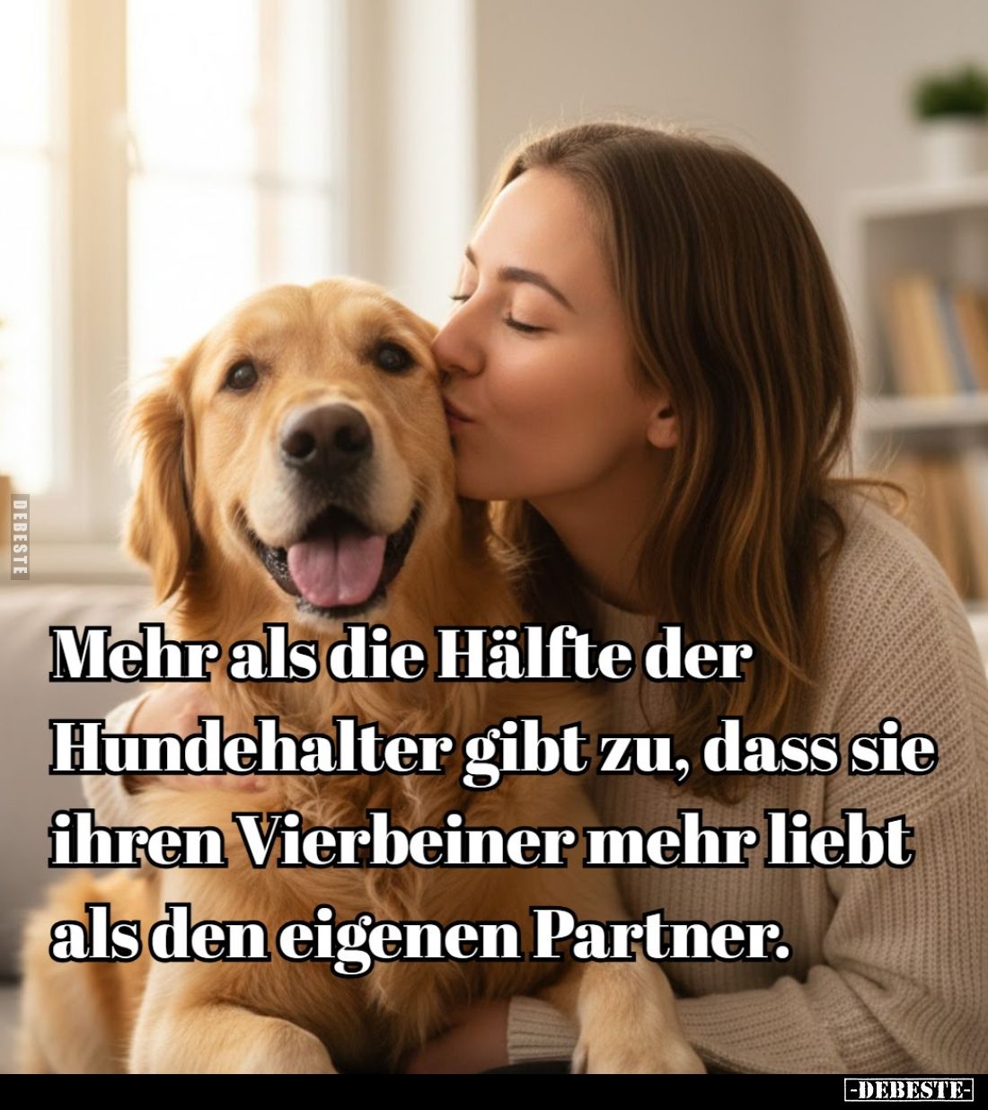 Mehr als die Hälfte der Hundehalter gibt zu, dass sie ihren Vierbeiner mehr liebt als den eigenen Partner.