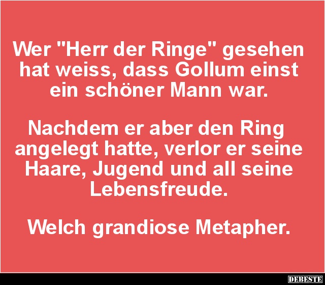 Wer 'Herr der Ringe' gesehen hat weiss, dass Gollum.. - Lustige Bilder | DEBESTE.de