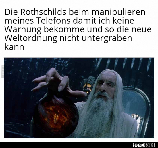 Die Rothschilds beim manipulieren meines Telefons damit ich.. - Lustige Bilder | DEBESTE.de