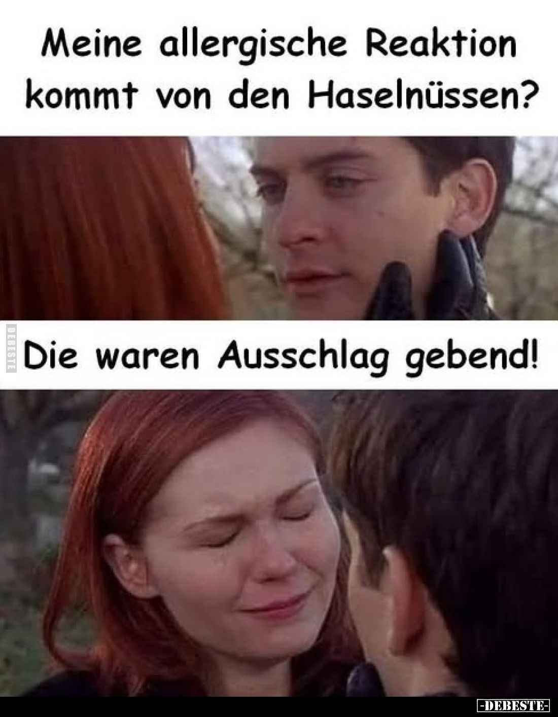 Meine allergische Reaktion kommt von den Haselnüssen?
Die waren Ausschlag gebend!