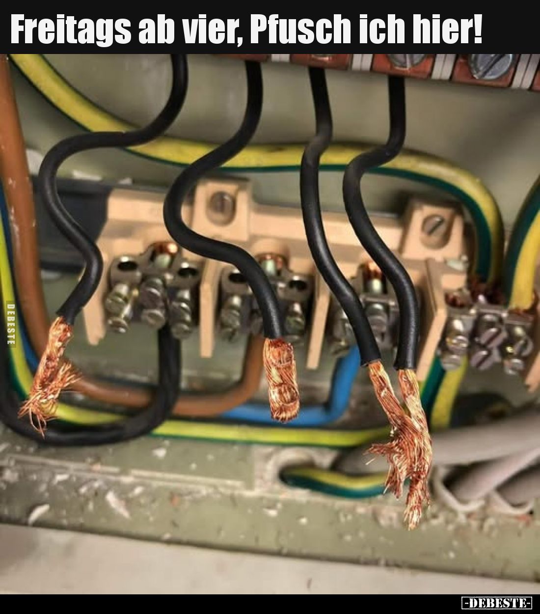 Freitags ab vier, Pfusch ich hier!