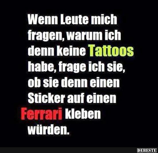Wenn Leute mich fragen warum ich denn keine Tattoos habe.. - Lustige Bilder | DEBESTE.de