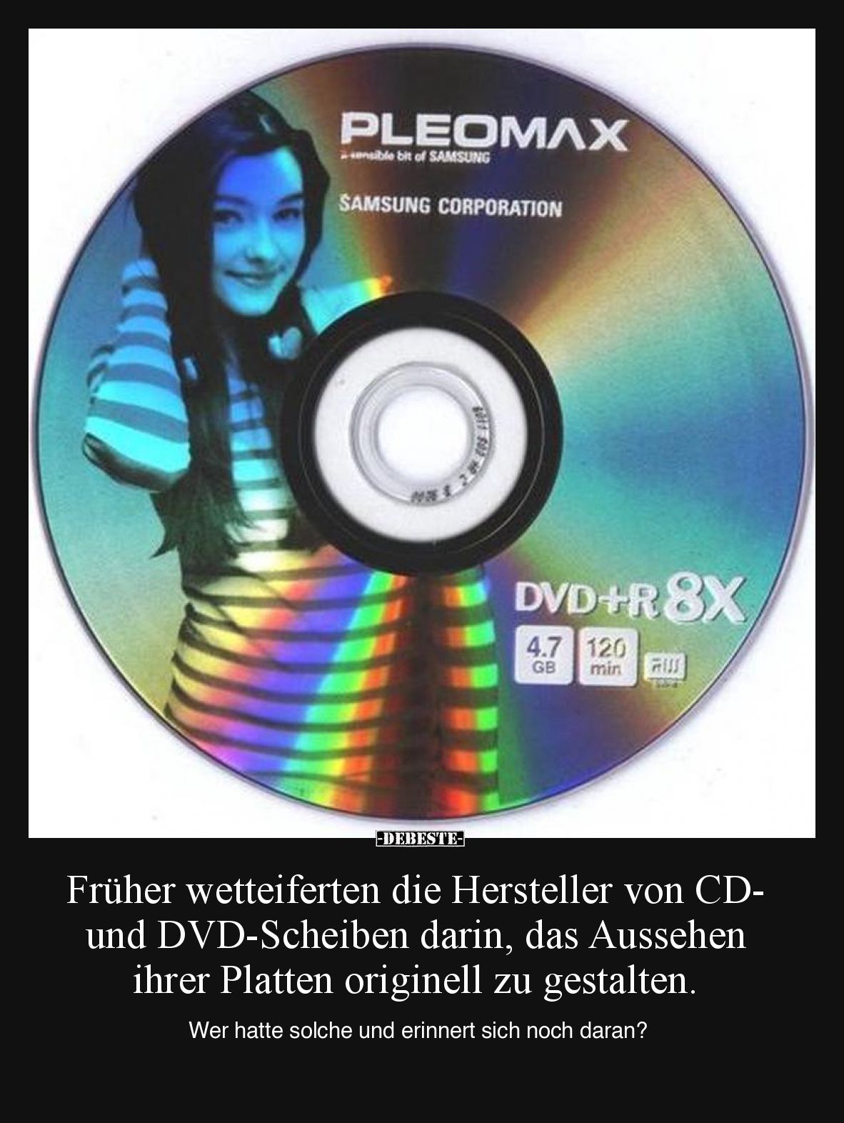 Früher wetteiferten die Hersteller von CD- und DVD-Scheiben darin, das Aussehen ihrer Platten originell zu gestalten. Wer hat...
