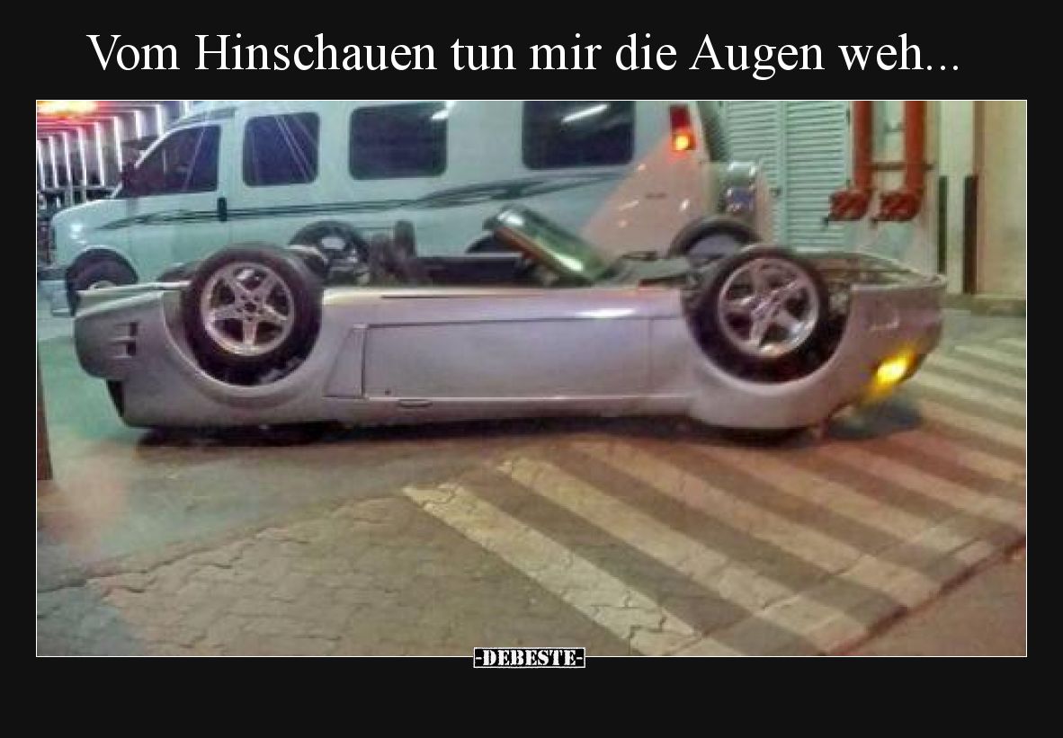 Vom Hinschauen tun mir die Augen weh.