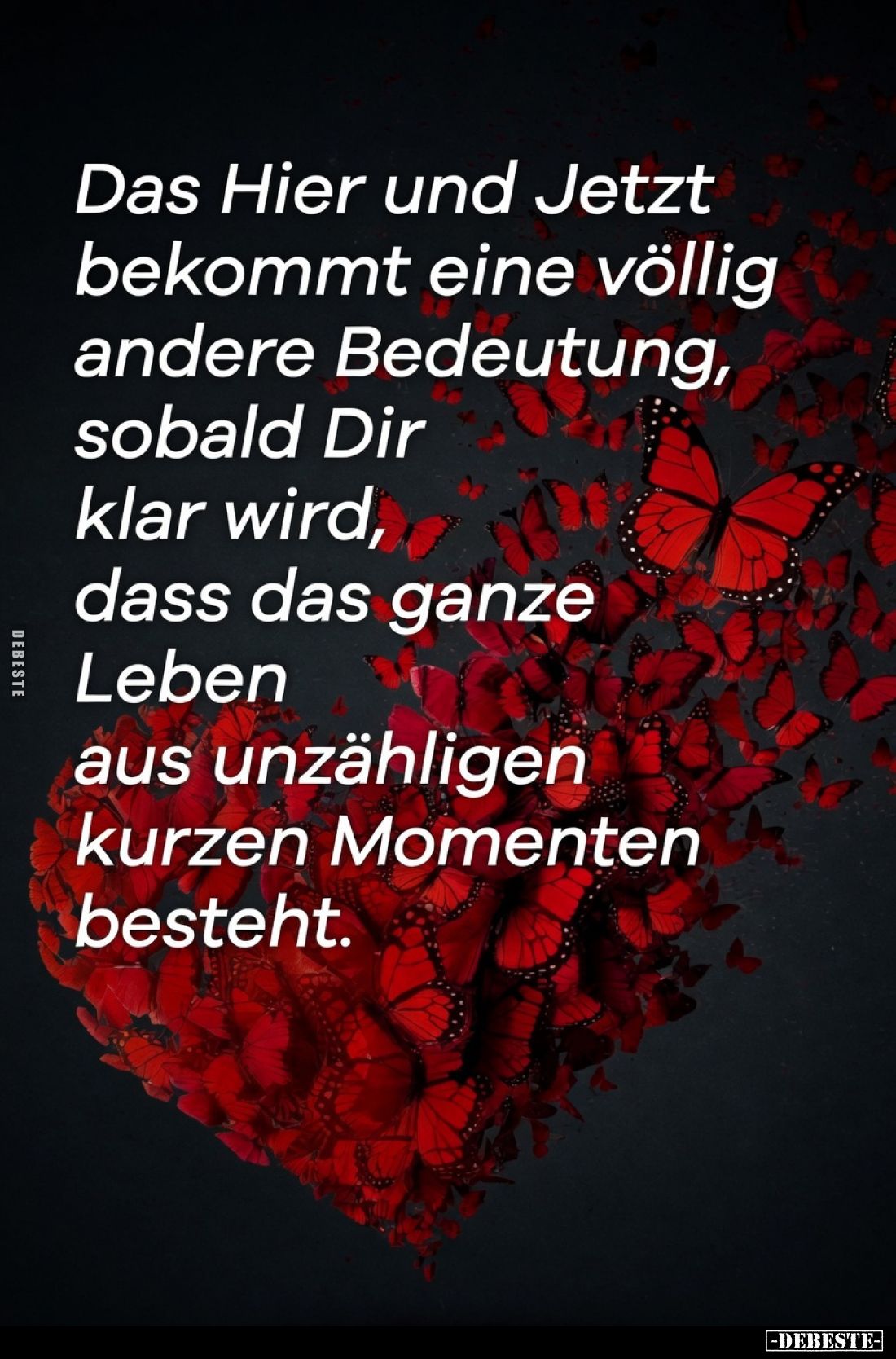 Das Hier und Jetzt bekommt eine völlig andere Bedeutung, sobald Dir klar wird, dass das ganze Leben aus unzähligen kurzen Mom...