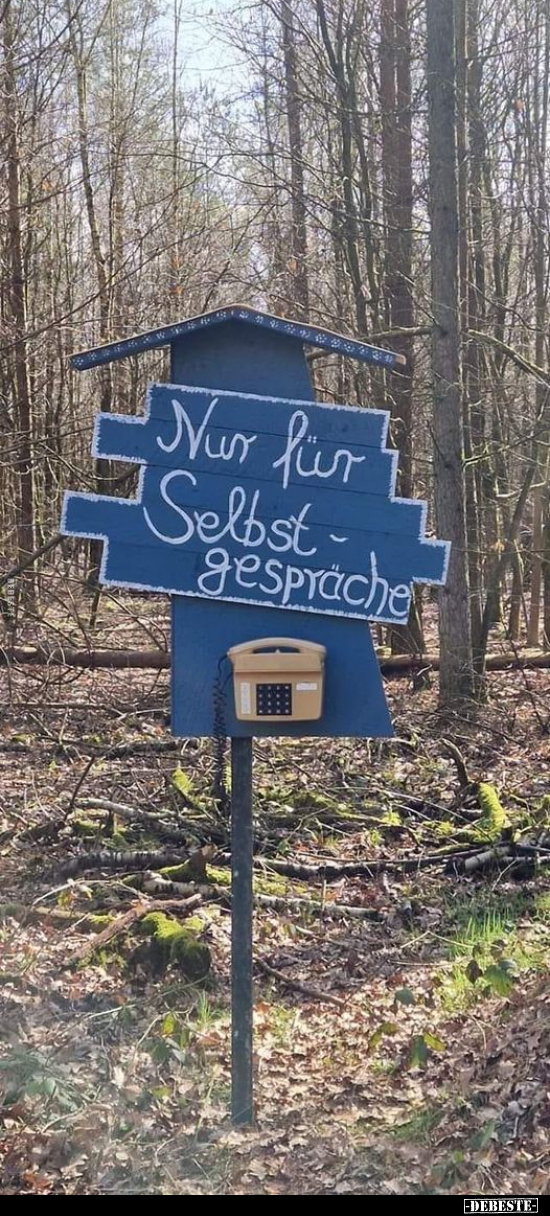 Nur für Selbstgespräche.