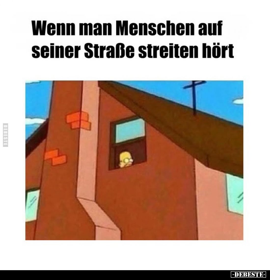 Wenn man Menschen auf seiner Straße streiten hört.