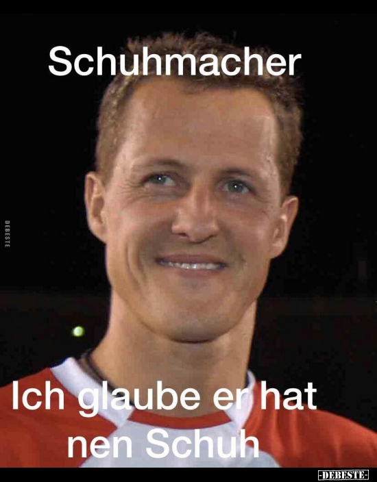 Schuhmacher - Ich glaube er hat nen Schuh gemacht... - Lustige Bilder | DEBESTE.de