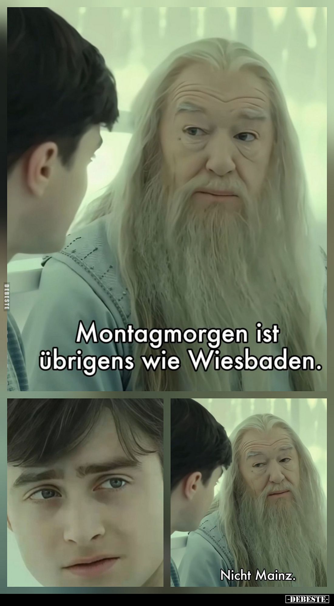 Montagmorgen ist übrigens wie Wiesbaden.

Nicht Mainz.